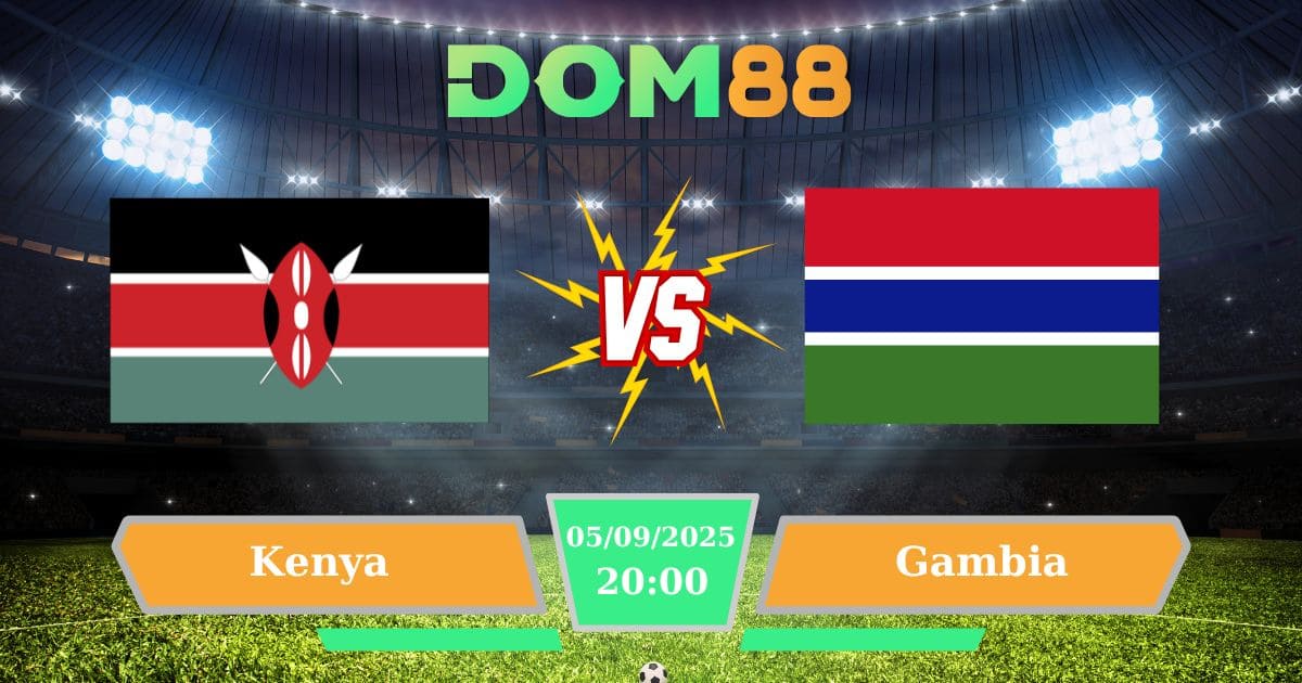 Nhận Định Kenya Vs Gambia Ngày 05/09/2025: Trận Đấu Sống Còn Vòng Loại World Cup 2026