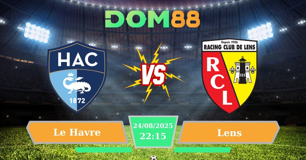Dự Đoán Tỷ Số Le Havre Vs Lens – Vòng 2 Ligue 1 Ngày 24/08/2025 Tại Stade Océane