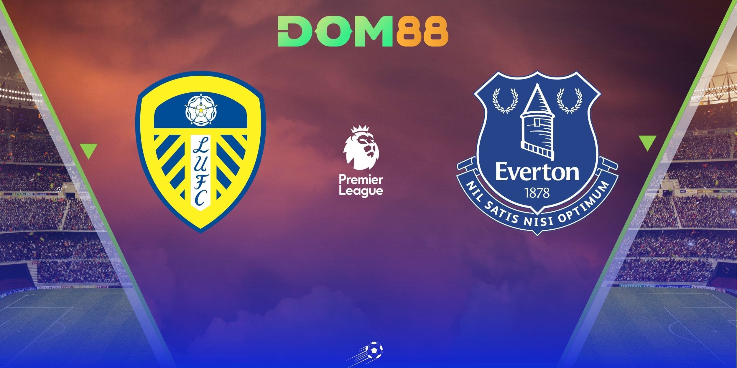 Leeds United vs Everton là cơ hội để khẳng định sức mạnh tại Ngoại Hạng Anh
