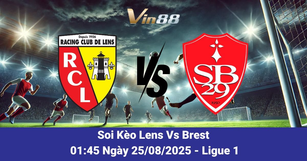 Soi kèo trận đấu giữa Lens Vs Brest ngày 30/08/2025