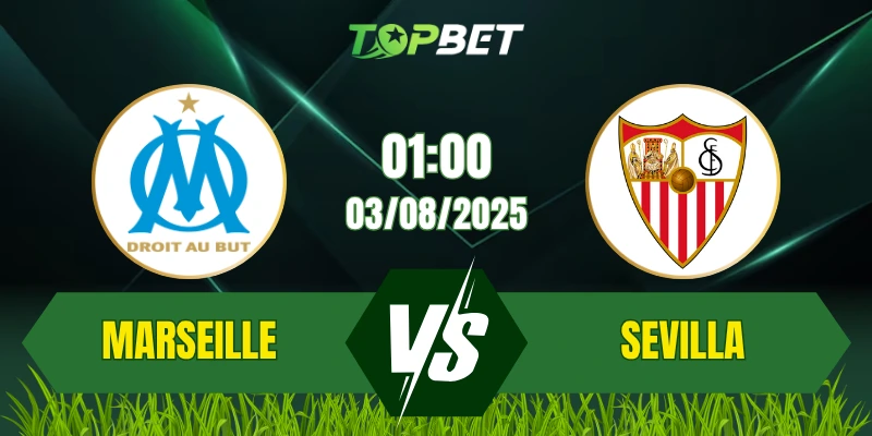 Soi Kèo Trận Marseille Vs Sevilla Ngày 03/08/2025: Giao Hữu Tiền Mùa Giải 2025