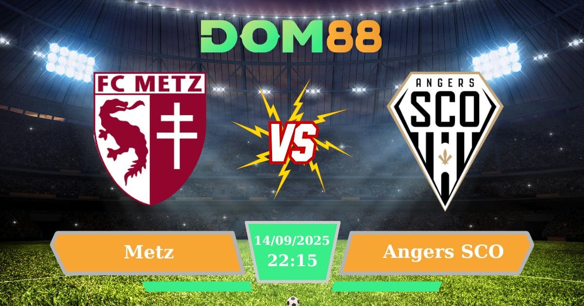 Soi kèo trận đấu giữa Metz Vs Angers Sco ngày 14/09/2025