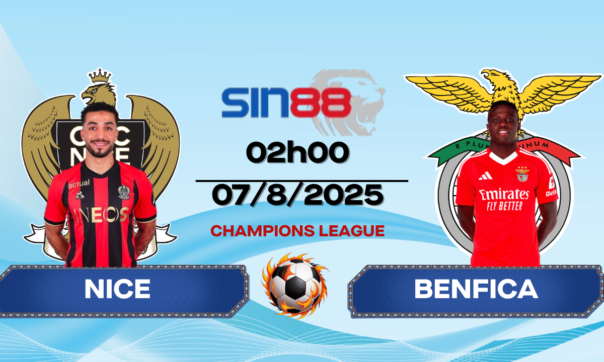 Soi kèo bóng đá Nice - Benfica 02h00 ngày 07/08/2025 - VL Champions League