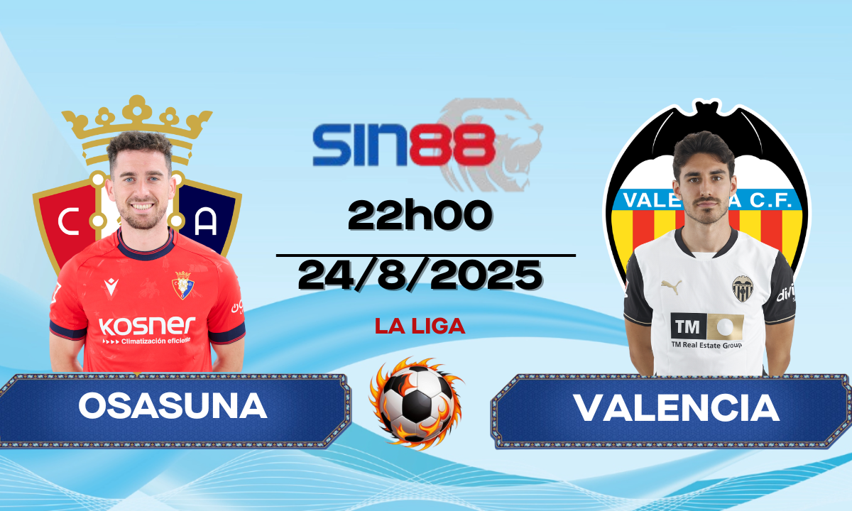 Soi kèo bóng đá Osasuna - Valencia 22h00 ngày 24/08/2025 - La Liga