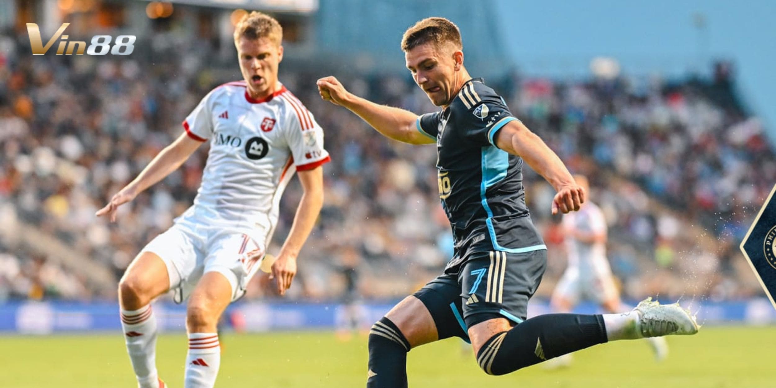 Philadelphia Union vs Toronto FC dự kiến tung ra đội hình mạnh nhất