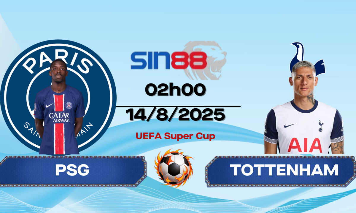 Soi kèo bóng đá PSG - Tottenham 02h00 ngày 14/08/2025 - UEFA Super Cup