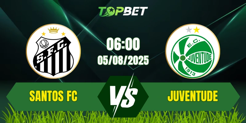 Soi Kèo Trận Santos FC Vs Juventude Ngày 05/08/2025: Campeonato Brasileiro Série A