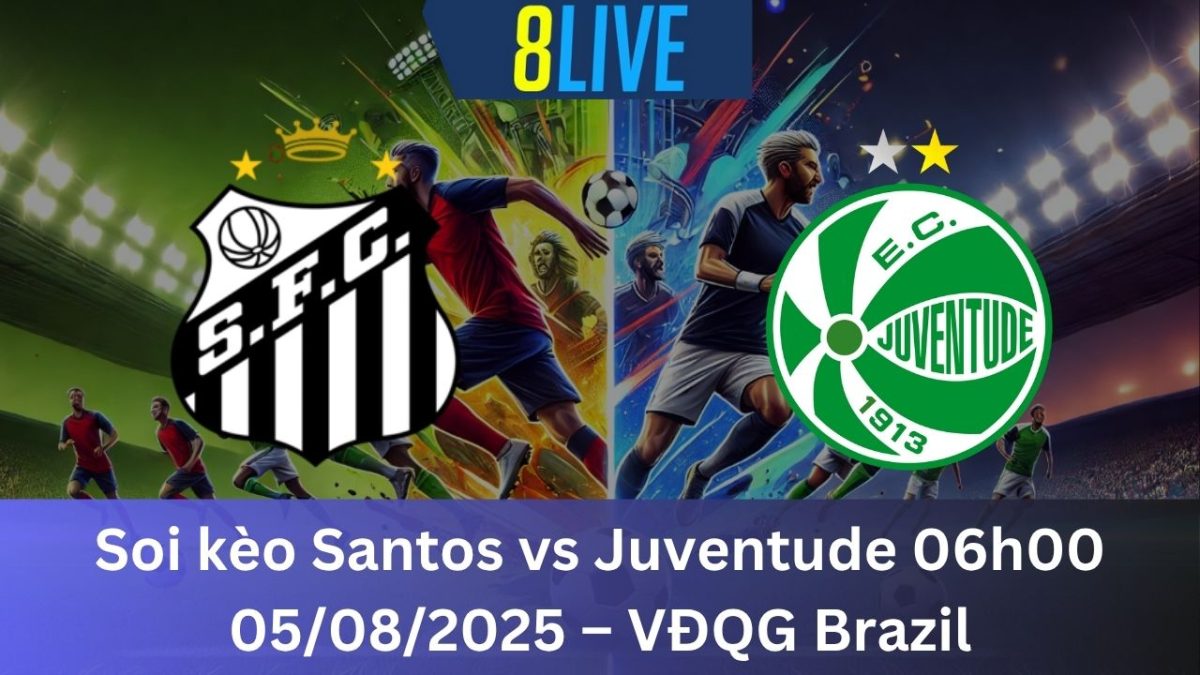 Soi kèo Santos vs Juventude 06h00 05/08/2025 – VĐQG Brazil