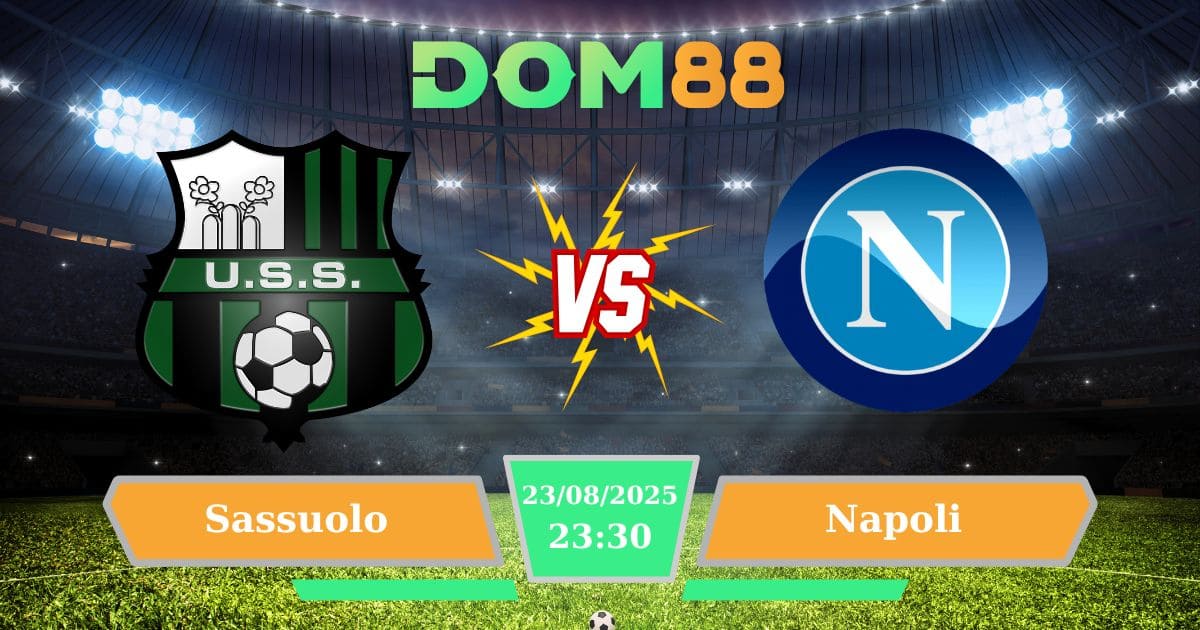 Soi kèo trận đấu giữa Sassuolo Vs Napoli ngày 23/08/2025