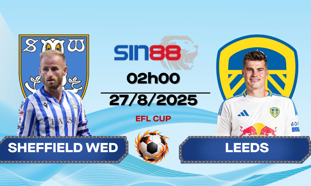 Soi kèo bóng đá Sheffield Wed - Leeds 02h00 ngày 27/08/2025 - EFL Cup