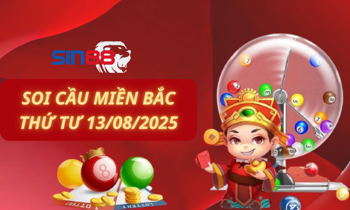 Soi cầu XSMB 13/08/2025 – Dự đoán xổ số miền Bắc Thứ tư