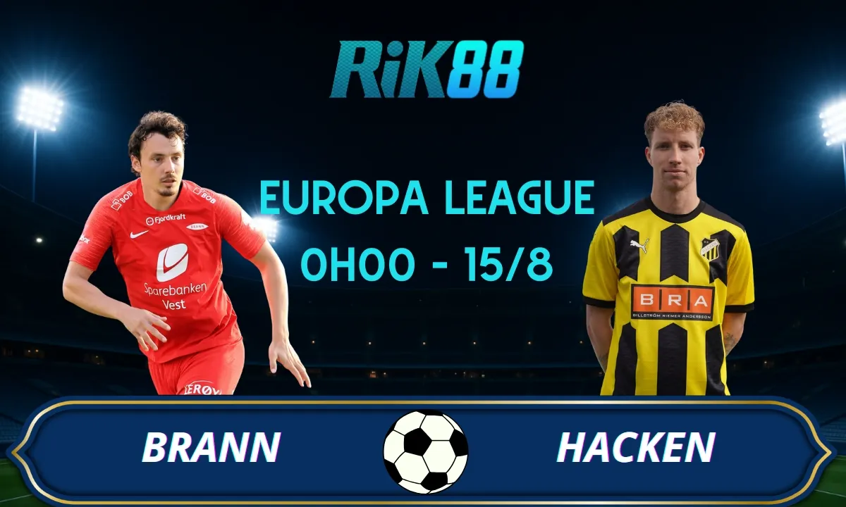 Soi kèo Brann vs Hacken - 0h00 ngày 15/08/2025 - VL Europa League