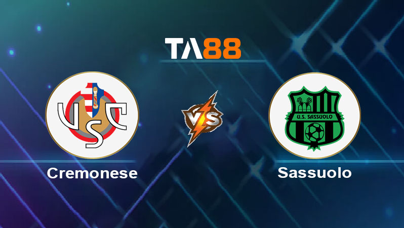 Phân tích kèo trận đấu Cremonese vs Sassuolo ngày 29/08/2025