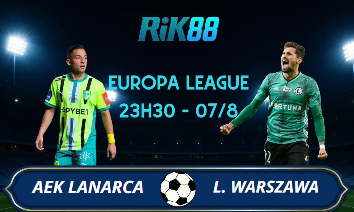 Soi kèo AEK Larnaca vs Legia Warszawa - 23h30 ngày 07/08/2025 - VL Europa League