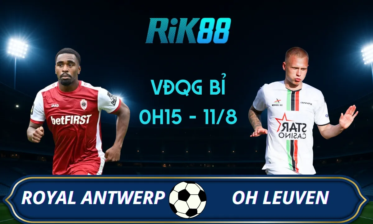 Soi kèo Royal Antwerp vs OH Leuven - 0h15 ngày 11/08/2025 - VĐQG Bỉ
