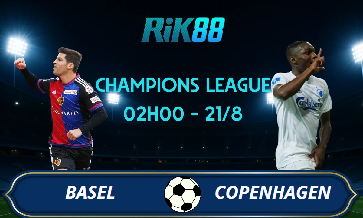 Soi kèo Basel vs Copenhagen - 02h00 ngày 21/08/2025 - VL Champions League