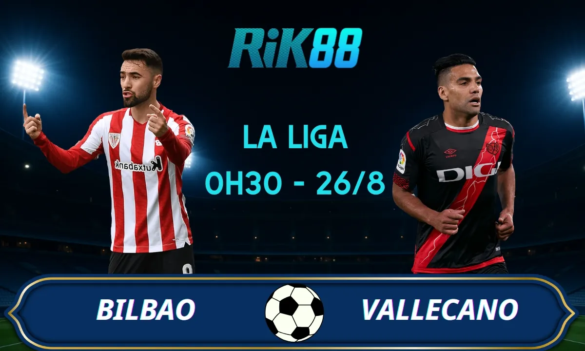 Soi kèo Bilbao vs Vallecano - 0h30 ngày 26/08/2025 - La Liga