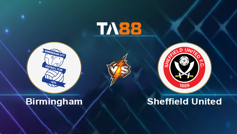 Phân tích kèo trận đấu Birmingham vs Sheffield United ngày 14/08/2025