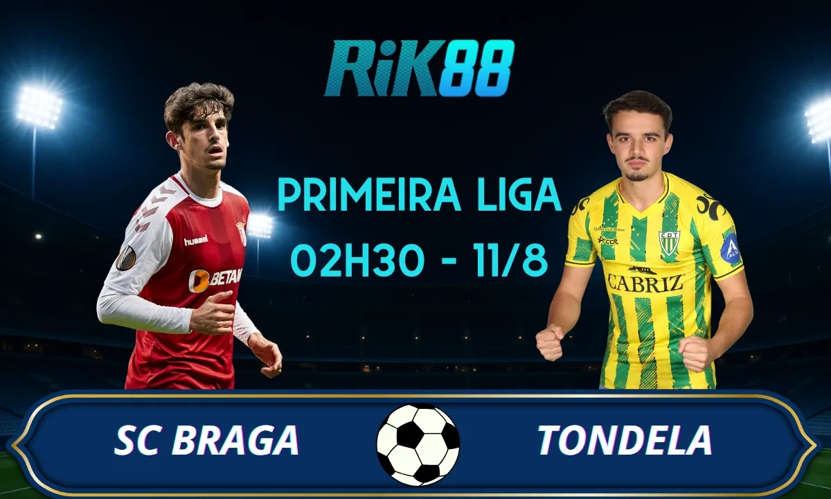 Soi kèo SC Braga vs Tondela - 02h30 ngày 11/08/2025 - VĐQG Bồ Đào Nha