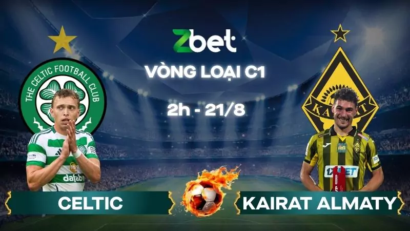 Nhận định soi kèo Celtic vs Kairat Almaty - 02h00 21/08/2025 - Vòng loại C1