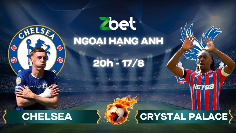 Nhận định soi kèo Chelsea vs Crystal Palace - 20h00 17/08/2025 - Ngoại hạng Anh