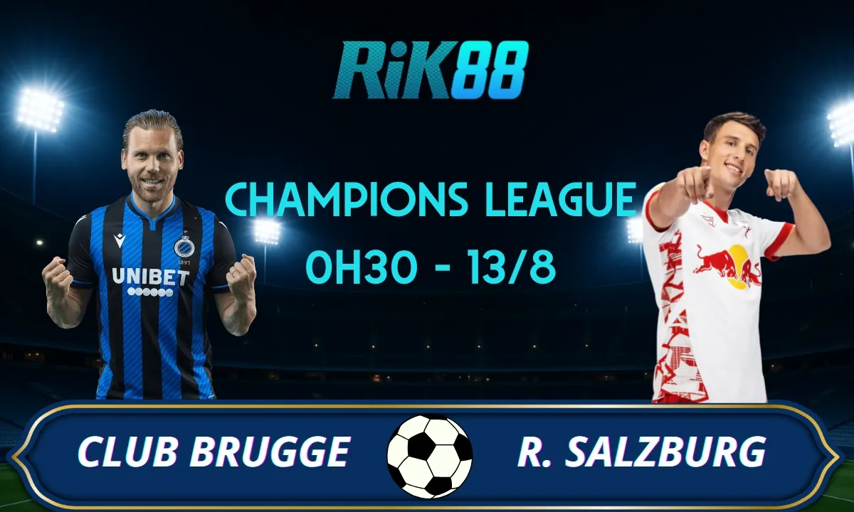 Soi kèo Club Brugge vs Salzburg - 0h30 ngày 13/08/2025 - VL Champions League