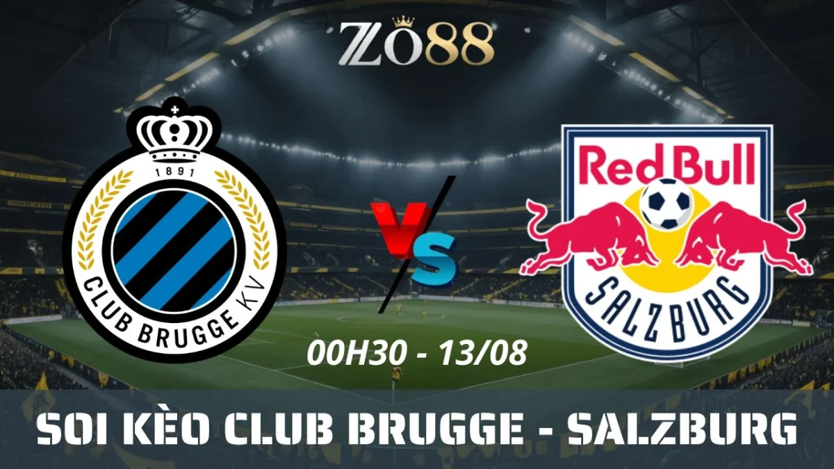 Soi kèo nhà cái Club Brugge vs Salzburg - 13/08/2025 00h30 VL Champions League