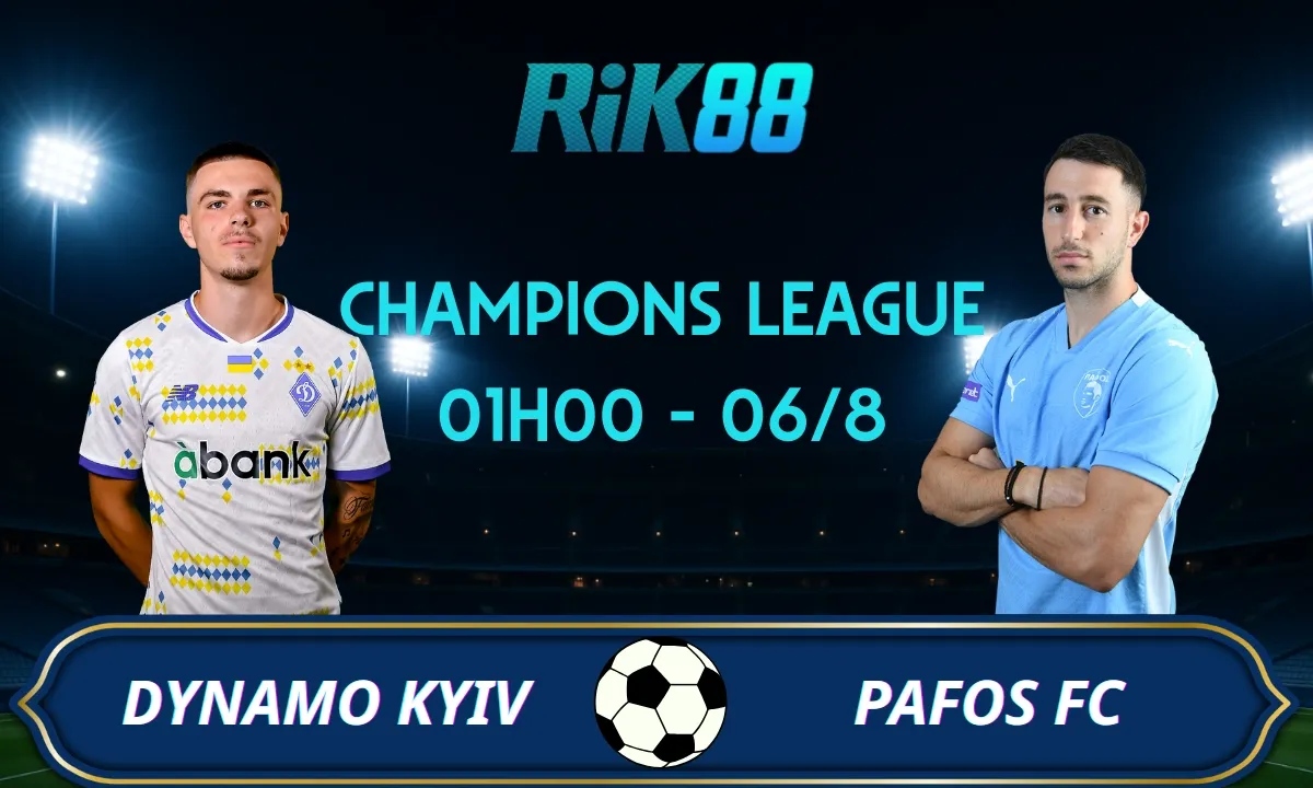 Soi kèo Dynamo Kyiv vs Pafos - 01h00 ngày 06/08/2025 - VL Champions League