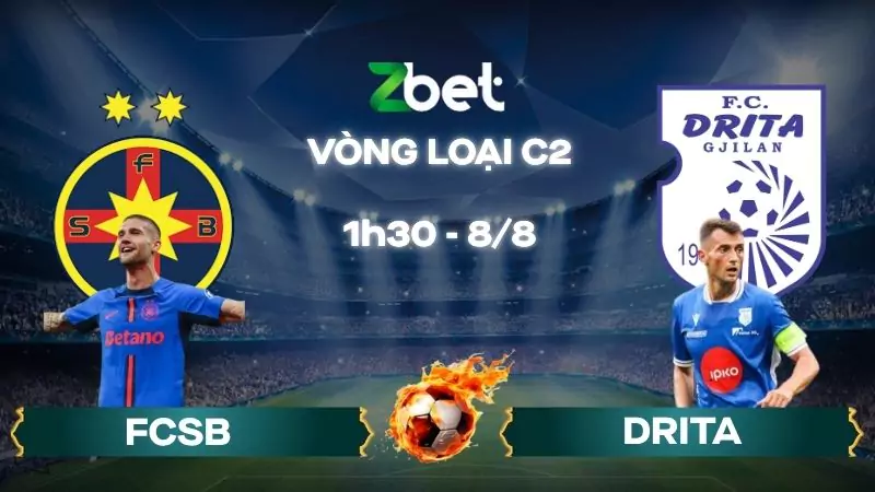 Nhận định soi kèo FCSB vs Drita - 01h30 08/08/2025 - Vòng loại C2