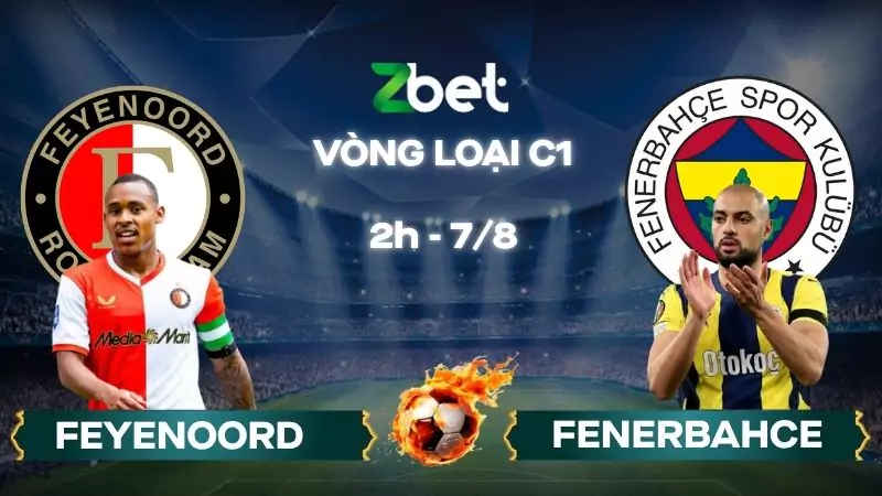 Nhận định soi kèo Feyenoord vs Fenerbahce - 02h00 07/08/2025 - Vòng loại C1