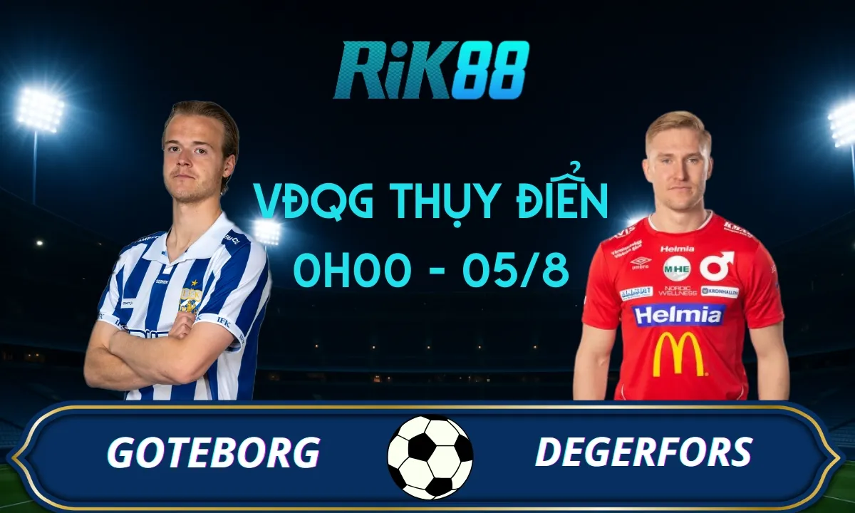 Soi kèo Goteborg vs Degerfors - 0h00 ngày 05/08/2025 - VĐQG Thụy Điển