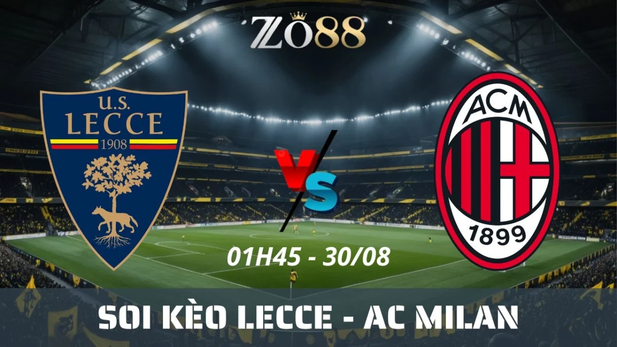 Soi kèo nhà cái Lecce vs AC Milan - 30/08/2025 01h45 Serie A