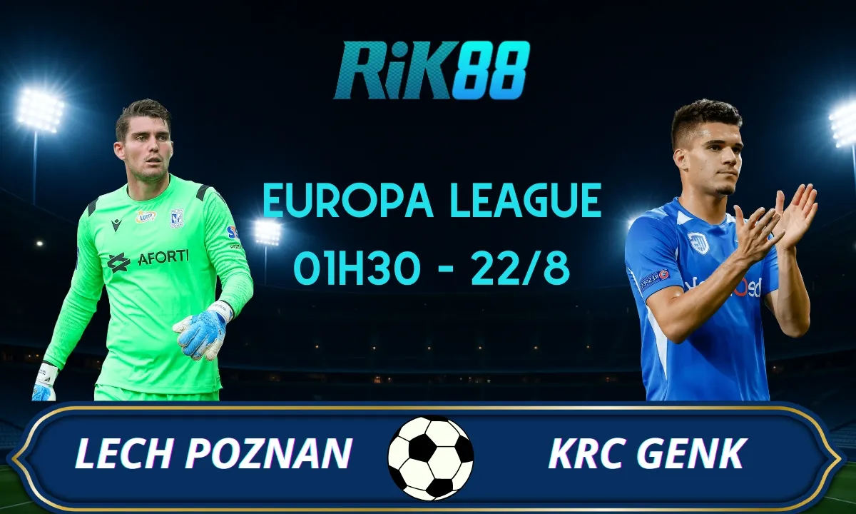 Soi kèo Lech Poznan vs Genk - 01h30 ngày 22/08/2025 - VL Europa League