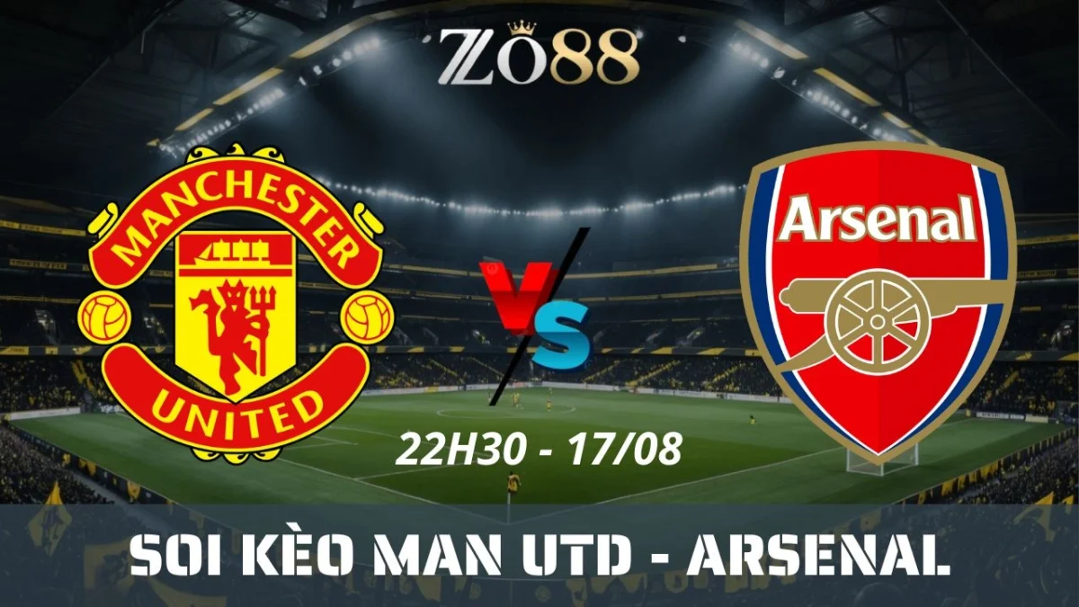 Soi kèo nhà cái Man Utd vs Arsenal - 17/08/2025 22h30 Ngoại hạng Anh