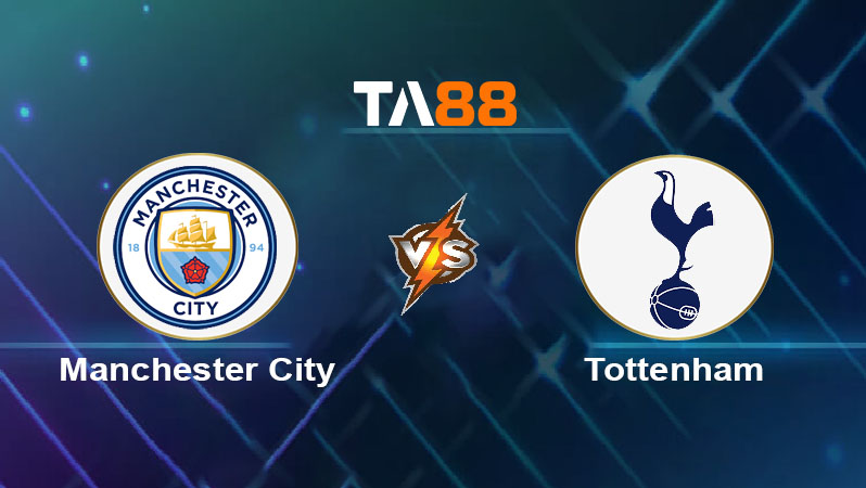 Phân tích kèo trận đấu Manchester City vs Tottenham ngày 23/08/2025
