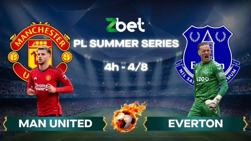 Nhận định soi kèo Man United vs Everton - 04h00 04/08/2025 - Giao hữu