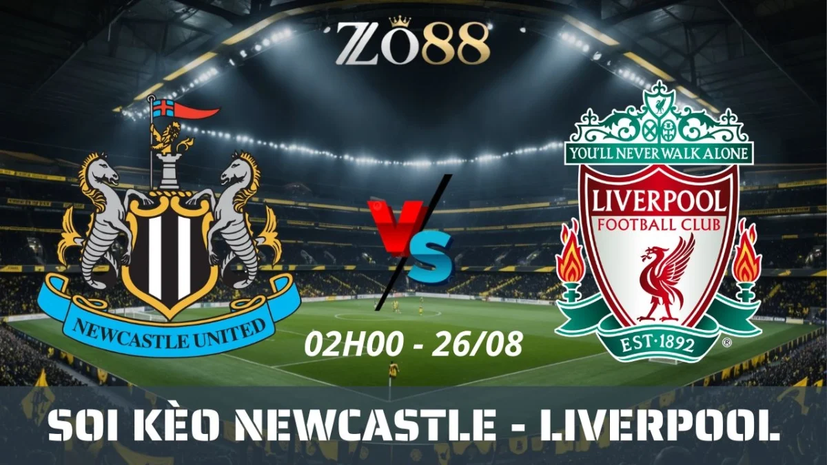 Soi kèo nhà cái Newcastle vs Liverpool - 26/08/2025 02h00 Ngoại hạng Anh
