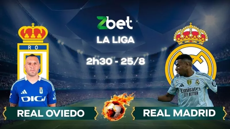 Nhận định soi kèo Real Oviedo vs Real Madrid - 02h30 25/08/2025 - La Liga