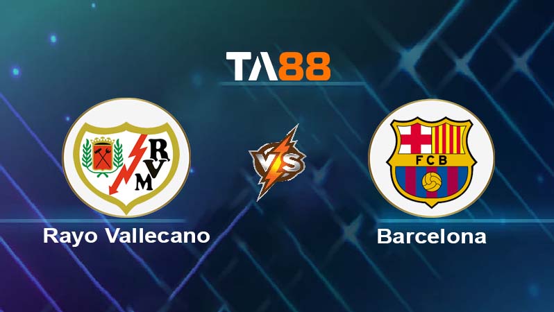 Phân tích kèo trận đấu Rayo Vallecano vs Barcelona ngày 01/09/2025