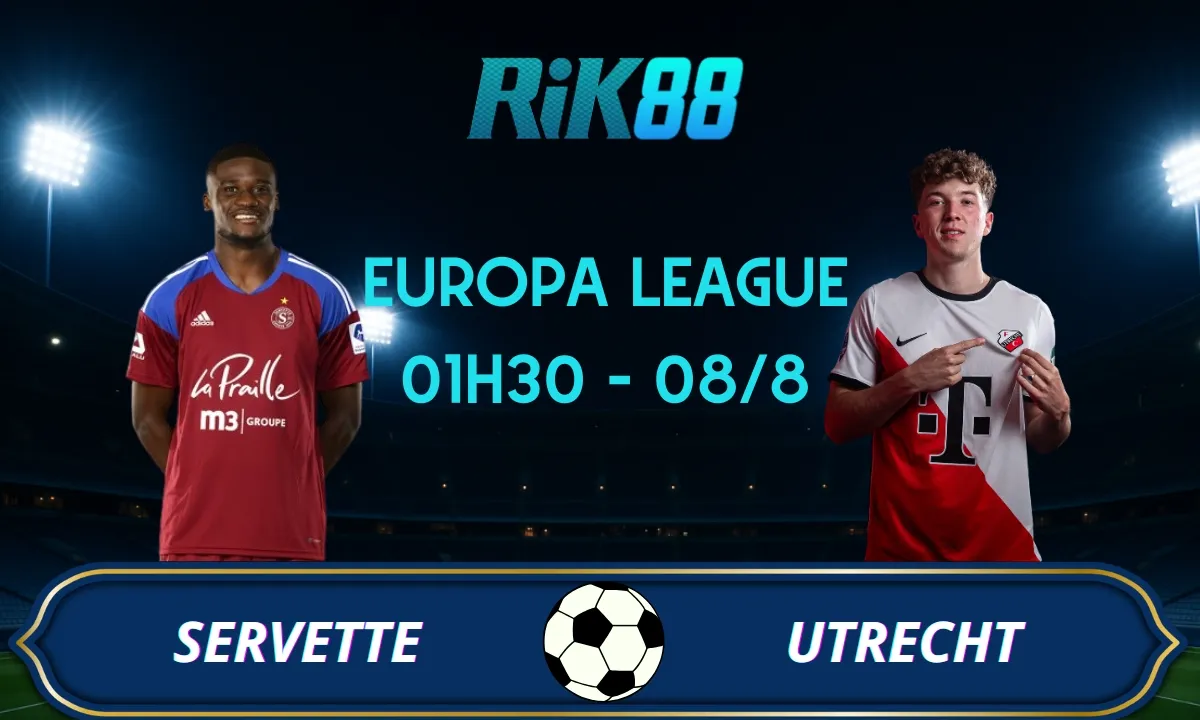 Soi kèo Servette vs Utrecht - 01h30 ngày 08/08/2025 - VL Europa League
