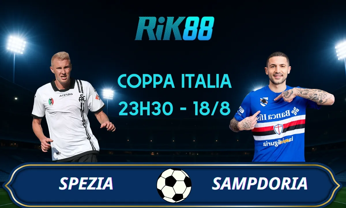 Soi kèo Spezia vs Sampdoria - 23h30 ngày 18/08/2025 - Coppa Italia