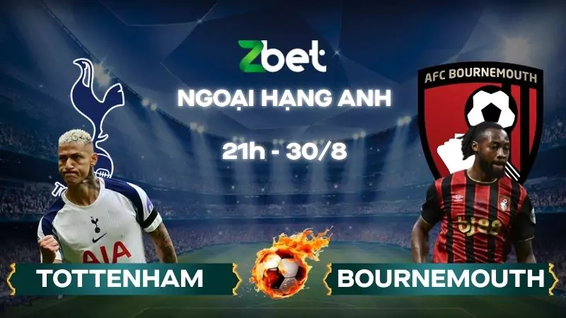 Nhận định soi kèo Tottenham vs Bournemouth - 21h00 30/08/2025 - Ngoại hạng Anh