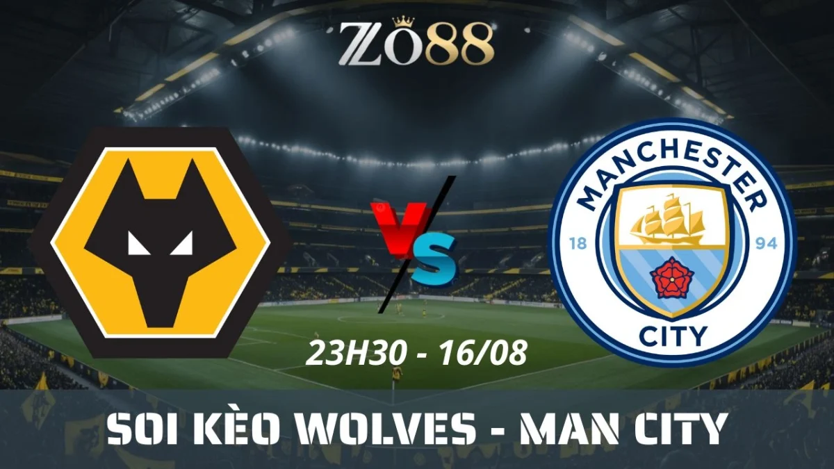 Soi kèo nhà cái Wolves vs Man City - 16/08/2025 23h30 Ngoại hạng Anh