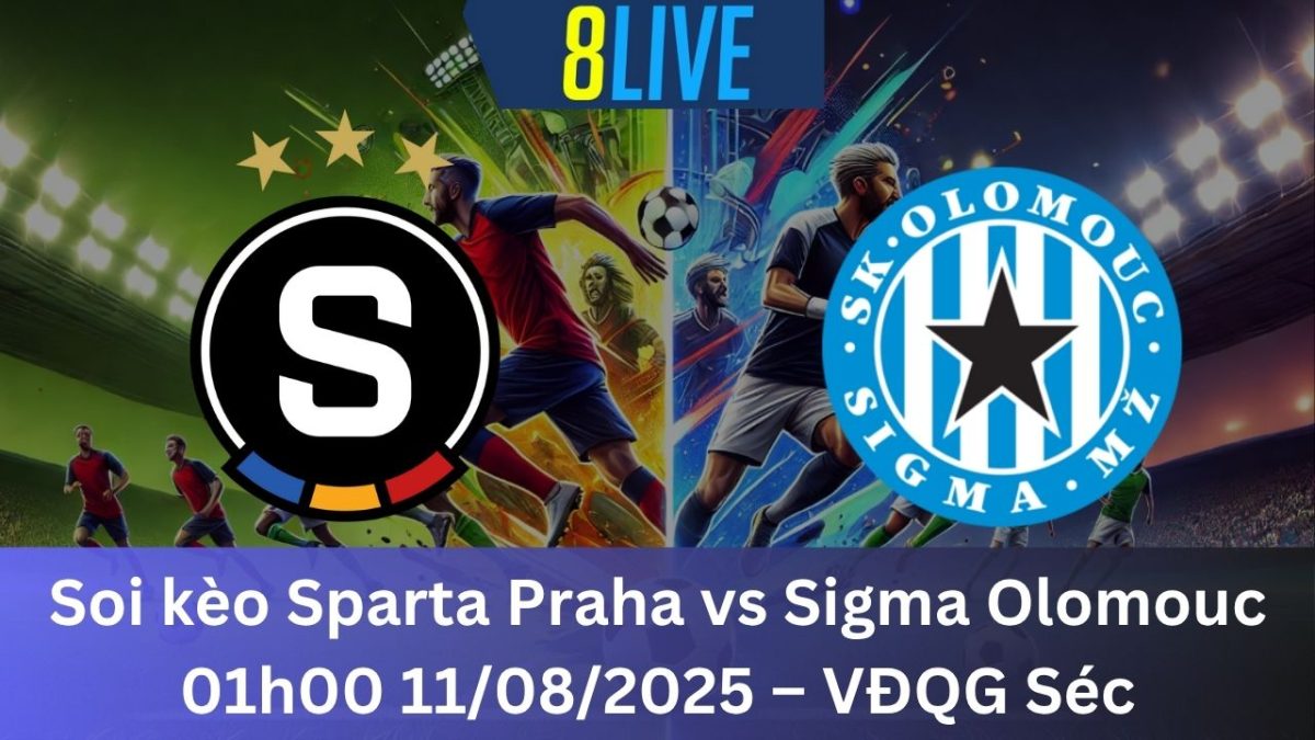 Soi kèo Sparta Praha vs Sigma Olomouc 01h00 11/08/2025 – VĐQG Séc