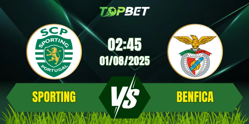 Soi Kèo Trận Sporting Vs Benfica Ngày 01/08/2025: Siêu Cúp Bồ Đào Nha 2025