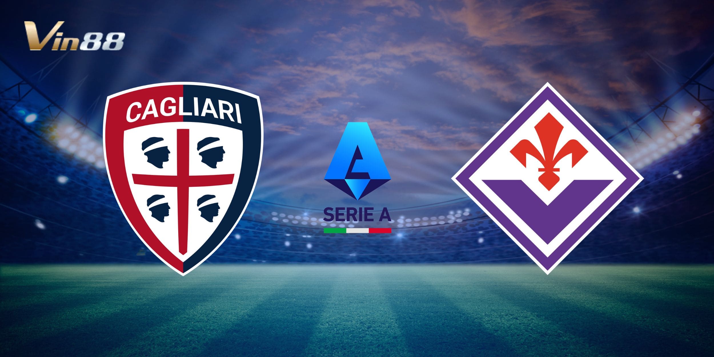 Thời gian, địa điểm trận đấu mở màn Serie A giữa Cagliari vs Fiorentina