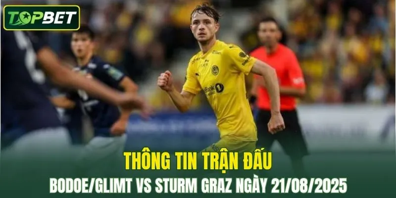 Thông tin trận đấu Bodo Glimt Vs Sturm Graz ngày 21/08/2025