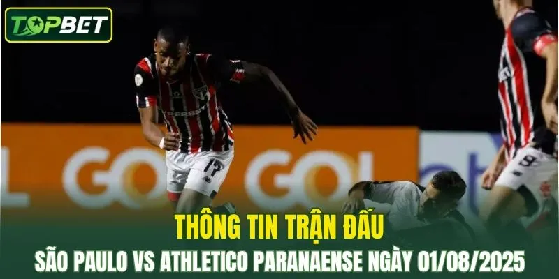 Thông tin trận đấu São Paulo Vs Athletico Paranaense ngày 01/08/2025 