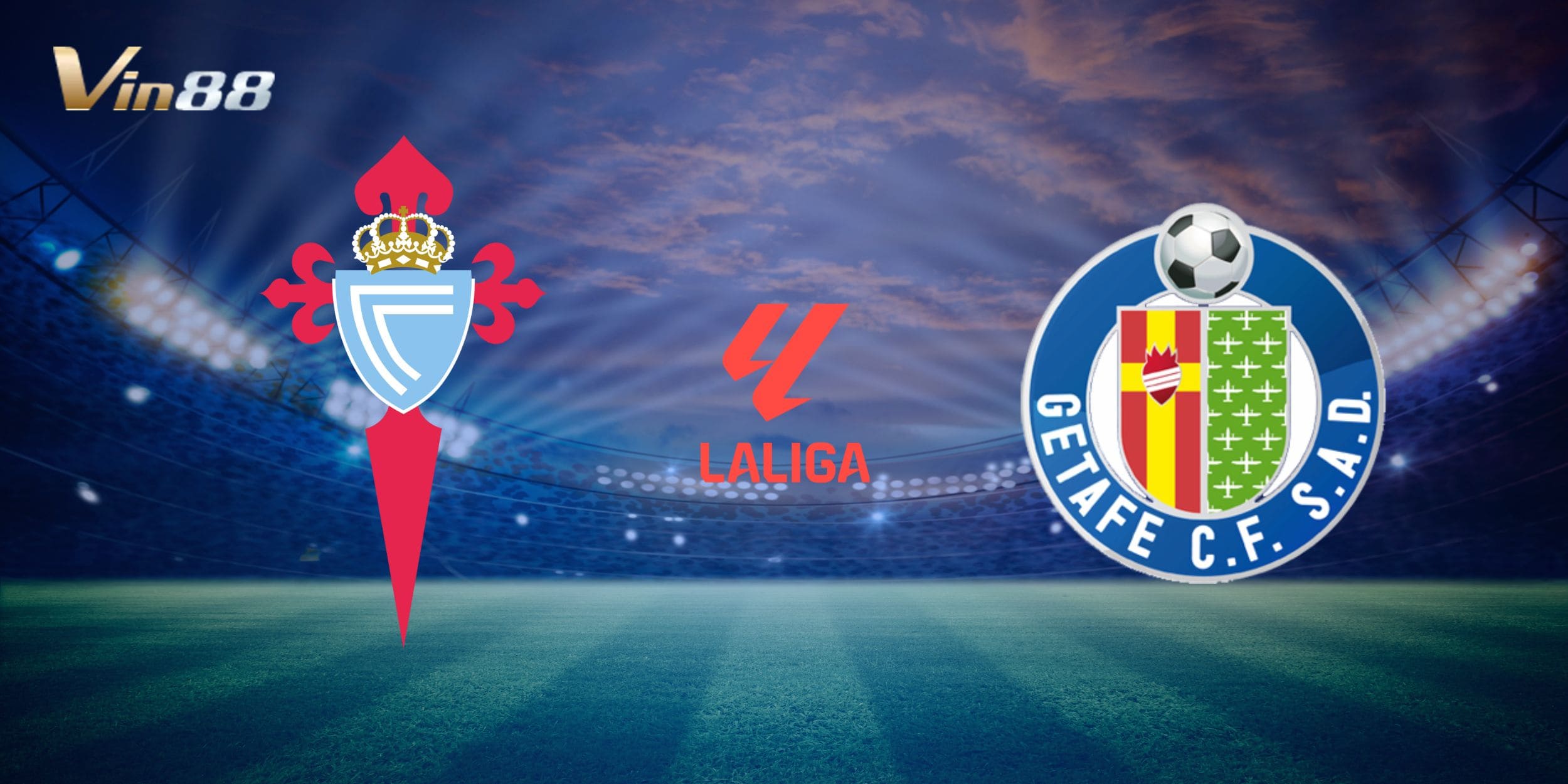 Tóm tắt thông tin trận đấu Celta de Vigo vs Getafe, thời gian & địa điểm 