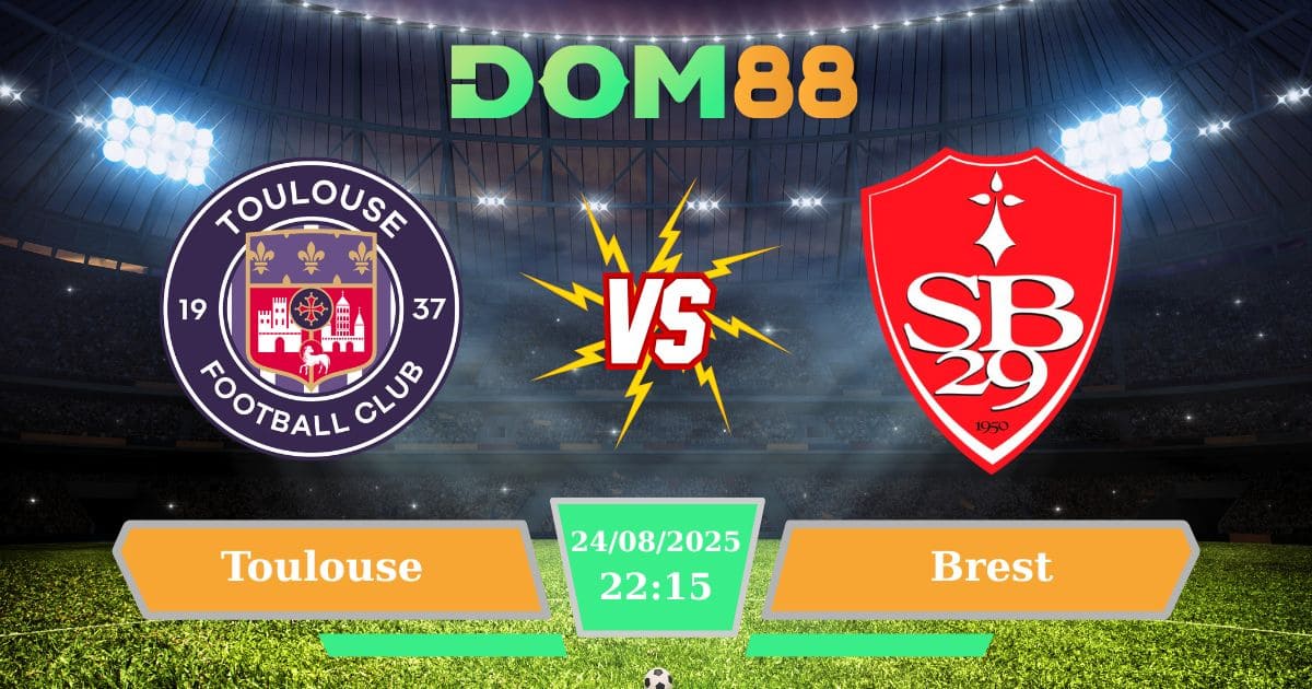 Nhận Định Toulouse Vs Brest 24/08/2025: DOM88 Dự Đoán Tỷ Số & Kèo Mới Nhất